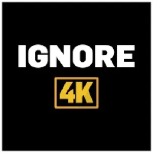 Ignore 4K