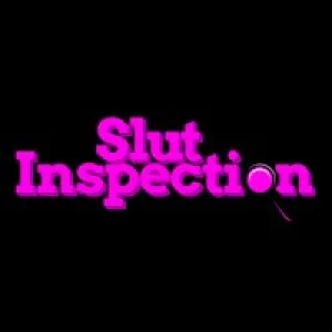 Slut Inspection